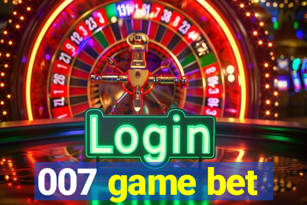 007 game bet